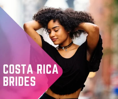 Costa Rican Brides—Is a Costa Rican Wife a Worthy Partner?