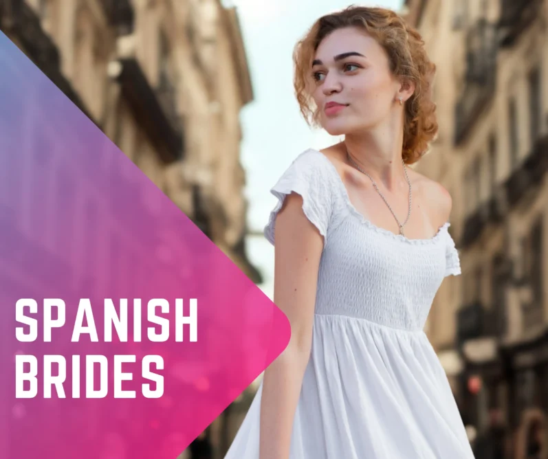 Spanish Brides: Are They the Best Match for Western Love-Seekers?